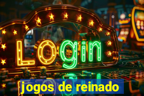 jogos de reinado